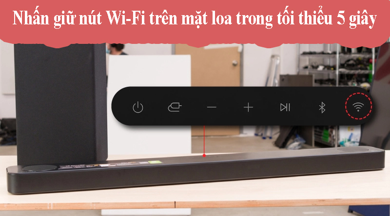 Cách reset loa soundbar LG SP8A, SP9A, SN9Y, SN8Y (áp dụng cho các mẫu có nút Wi-Fi trên thân loa)