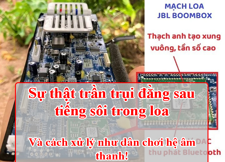 Sự thật trần trụi đằng sau tiếng sôi trong loa – Và cách xử lý như dân chơi hệ âm thanh!