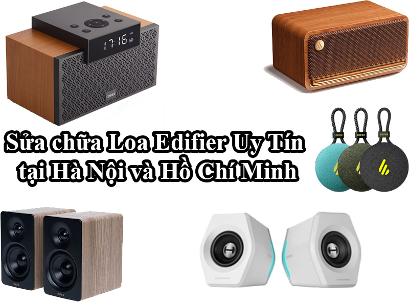 Sửa chữa Loa Edifier Uy Tín tại Hà Nội và Hồ Chí Minh